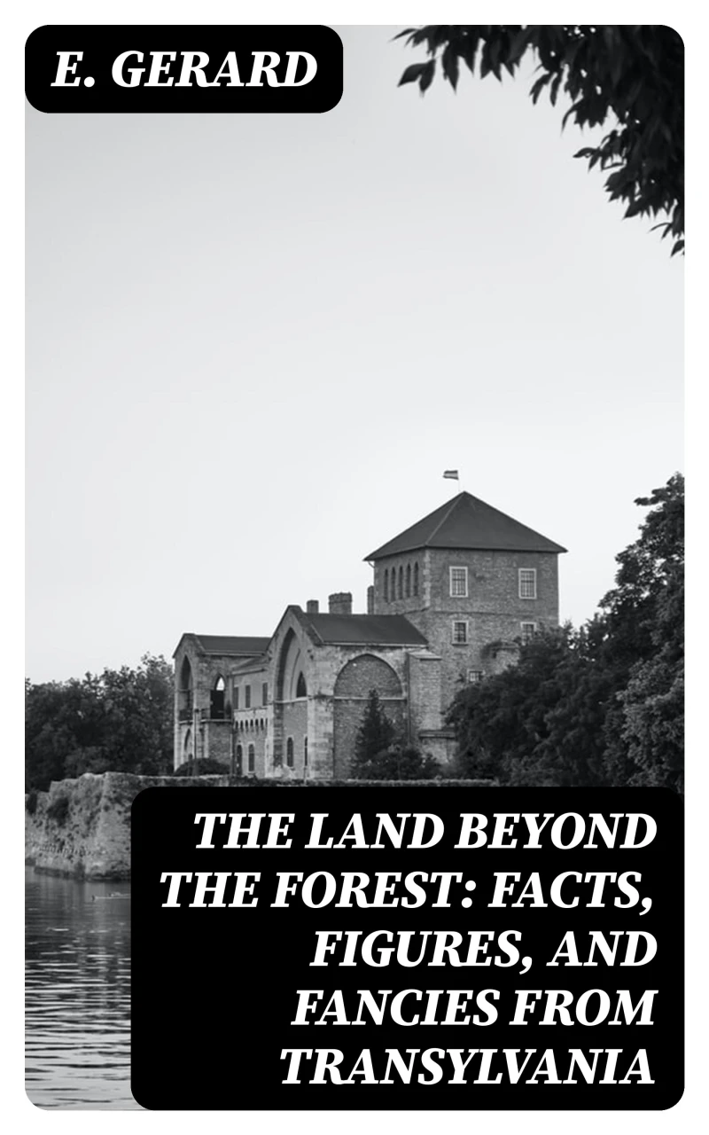 Portada: The Land Beyond the Forest: Facts, Figures, and Fancies from Transylvania