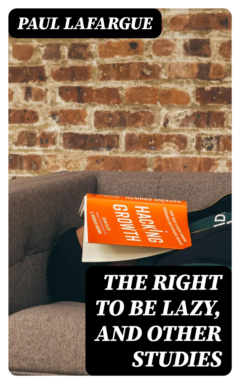 Portada: The Right to Be Lazy, and Other Studies
