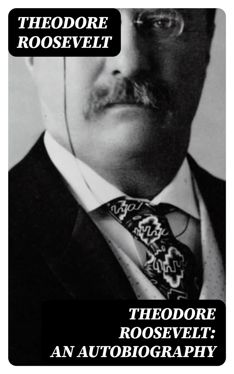 Portada: Theodore Roosevelt: An Autobiography