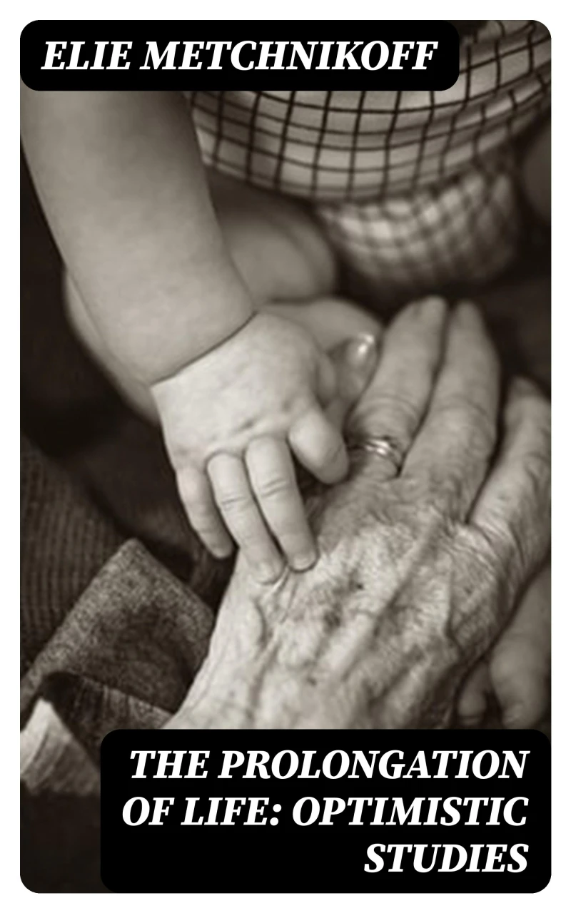Portada: The Prolongation of Life: Optimistic Studies