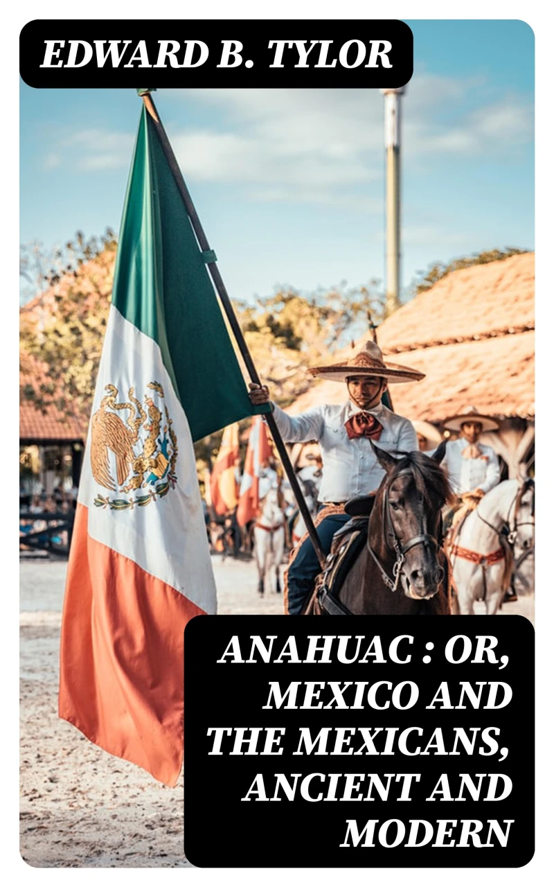 Portada: Anahuac : or, Mexico and the Mexicans, Ancient and Modern