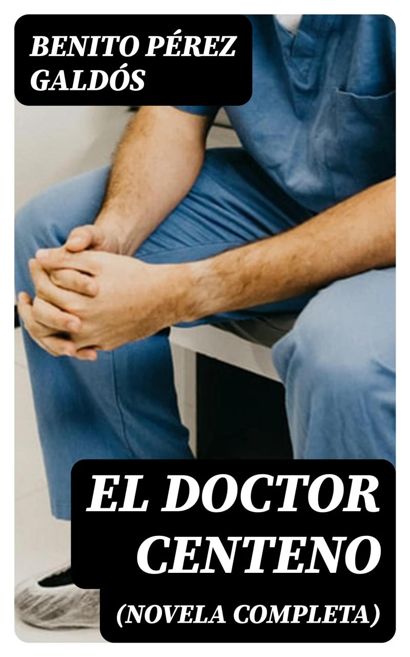 Portada: El Doctor Centeno (novela completa)