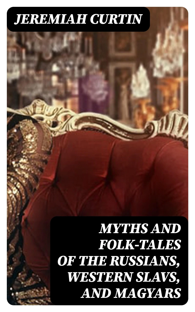 Portada: Myths and Folk-tales of the Russians, Western Slavs, and Magyars