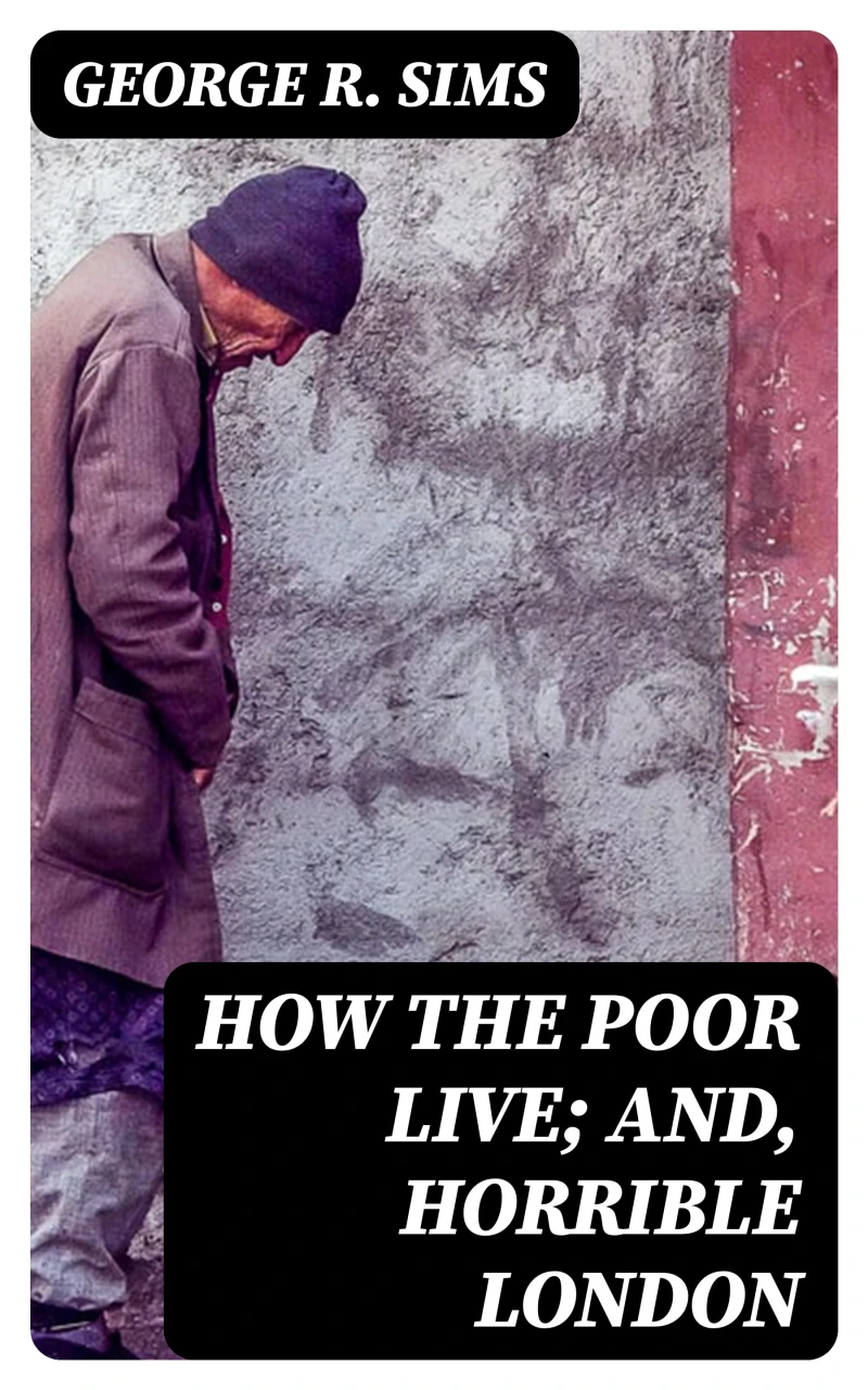 Portada: How the Poor Live; and, Horrible London