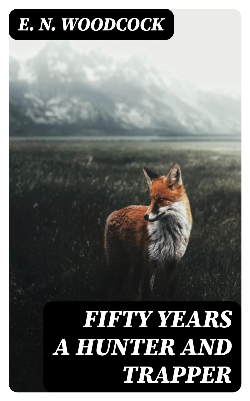 Portada: Fifty Years a Hunter and Trapper