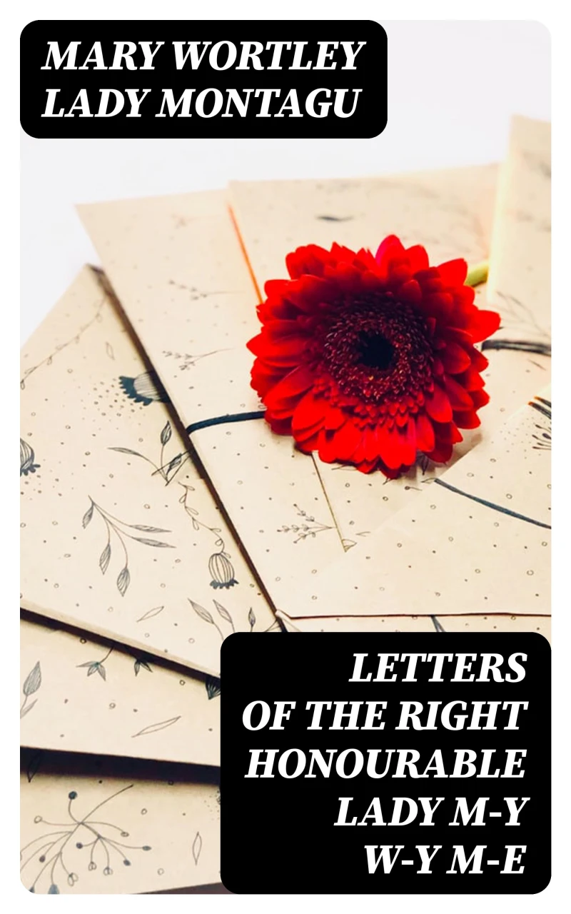 Portada: Letters of the Right Honourable Lady M—y W—y M—e