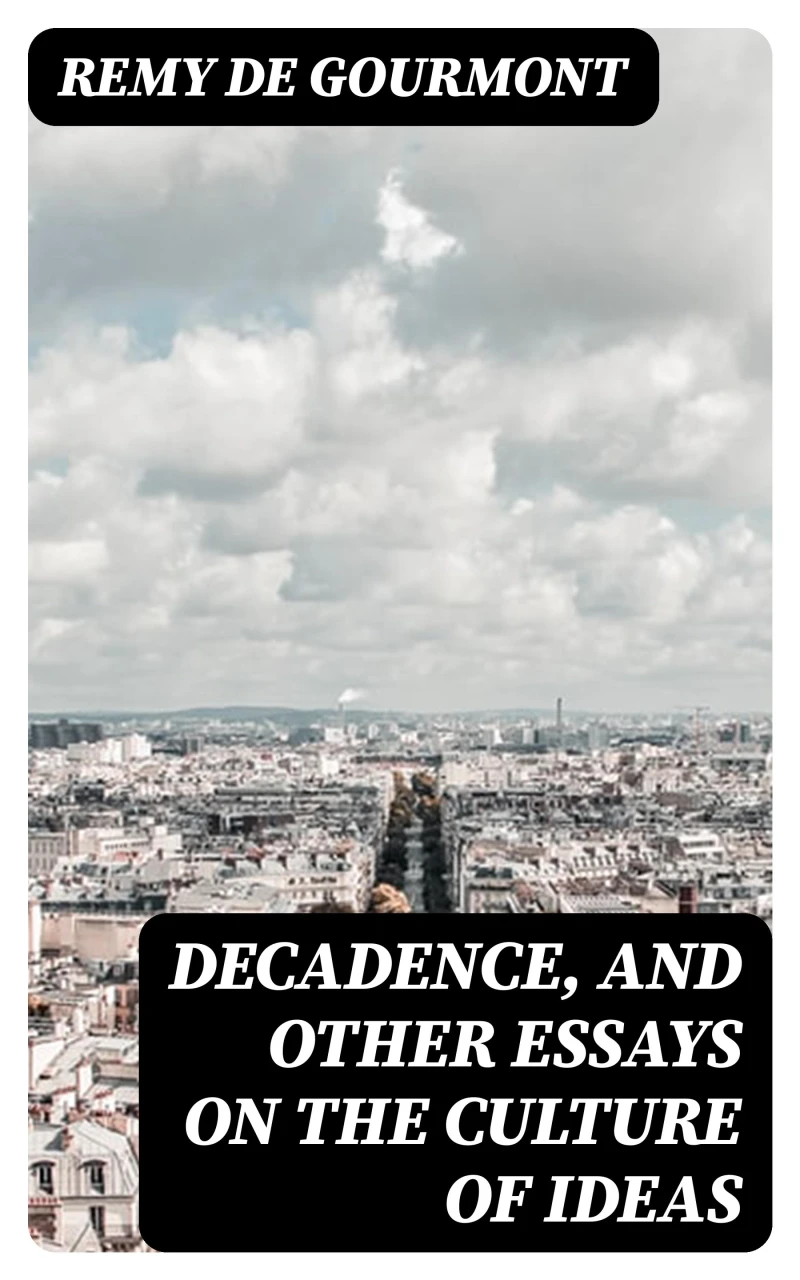 Portada: Decadence, and Other Essays on the Culture of Ideas