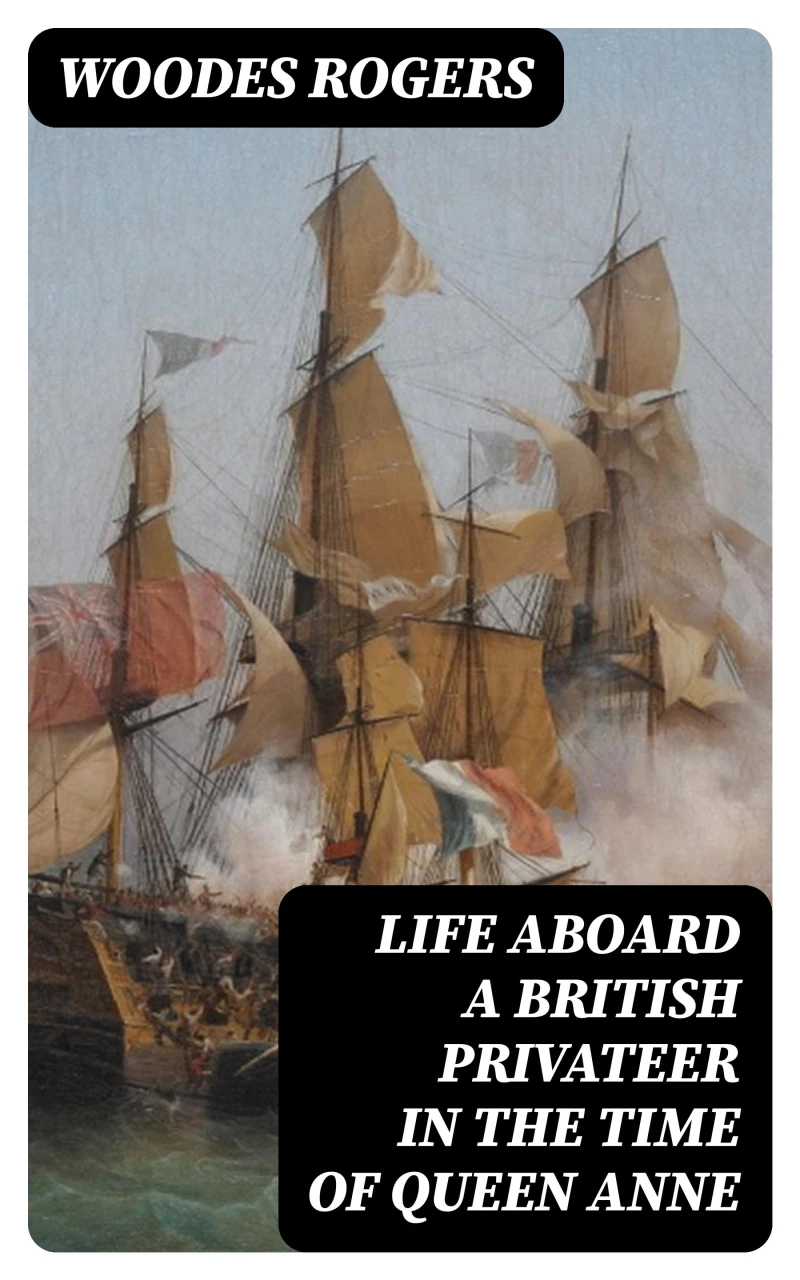 Portada: Life Aboard a British Privateer in the Time of Queen Anne