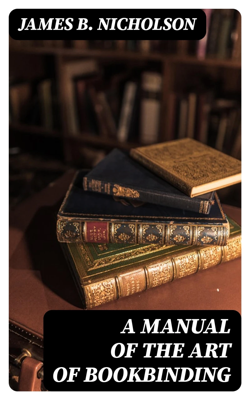 Portada: A Manual of the Art of Bookbinding