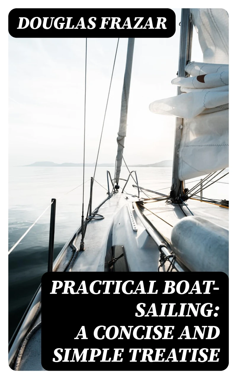 Portada: Practical Boat-Sailing: A Concise and Simple Treatise