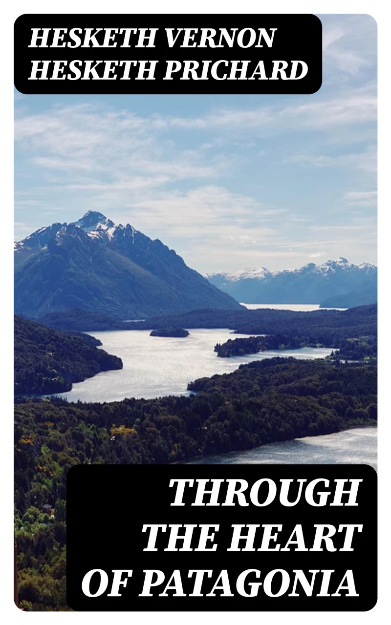 Portada: Through the Heart of Patagonia