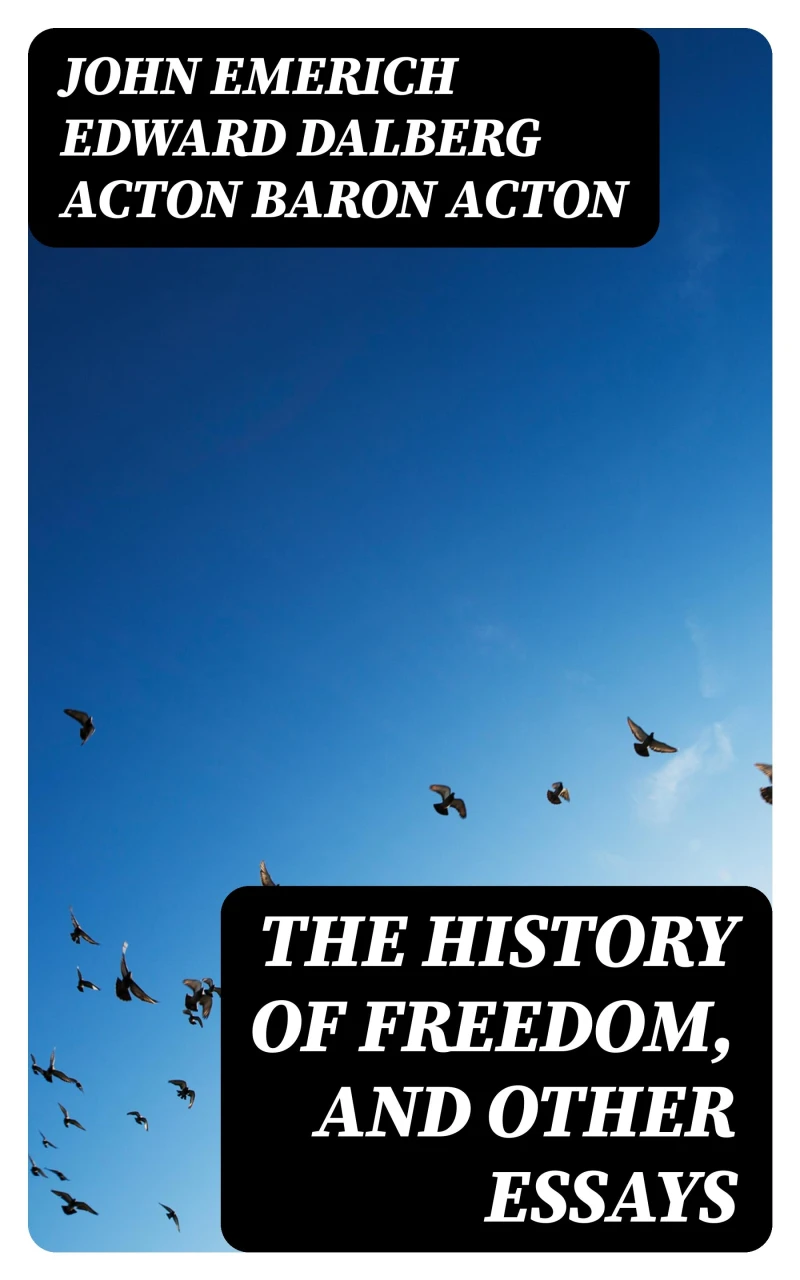 Portada: The History of Freedom, and Other Essays