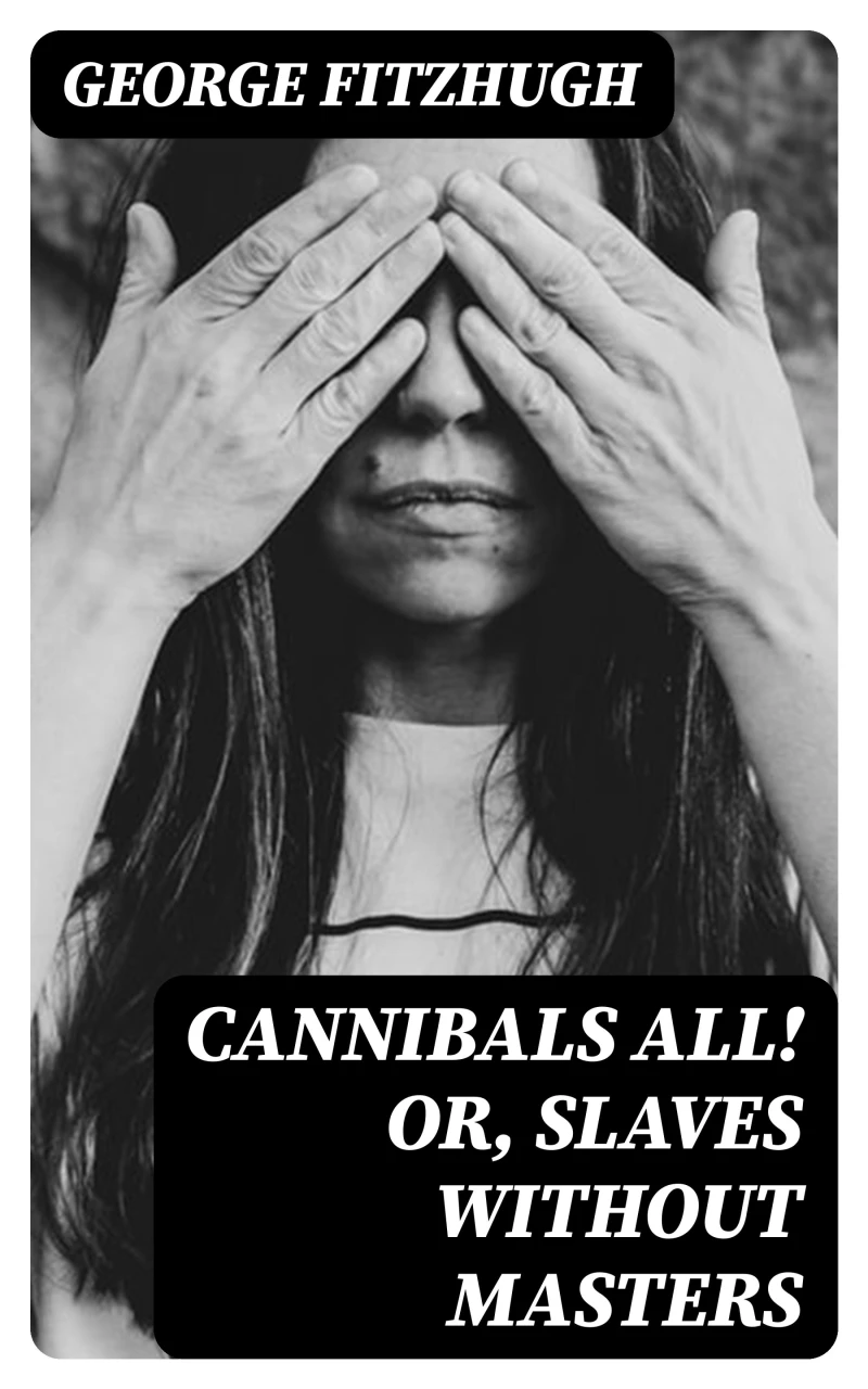 Portada: Cannibals all! or, Slaves without masters