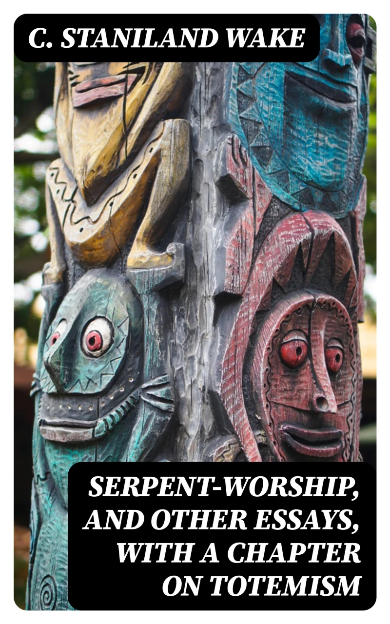 Portada: Serpent-Worship, and Other Essays, with a Chapter on Totemism