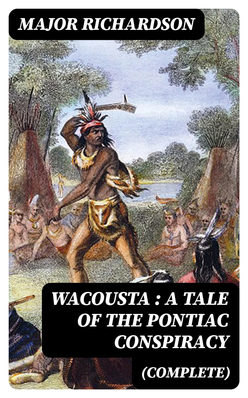 Portada: Wacousta : a tale of the Pontiac conspiracy (Complete)