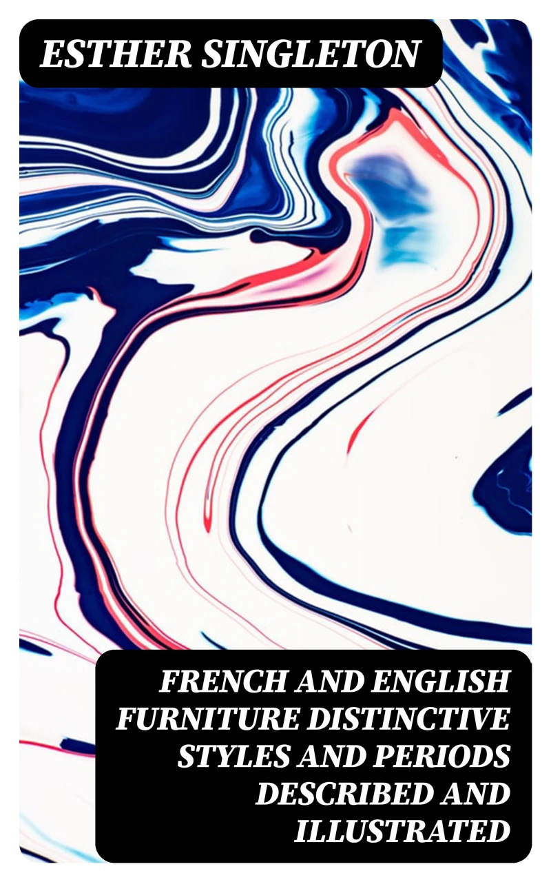 Portada: French and English furniture distinctive styles and periods described and illustrated