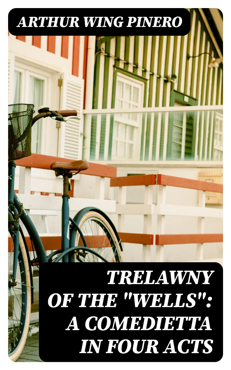 Portada: Trelawny of The "Wells": A Comedietta in Four Acts