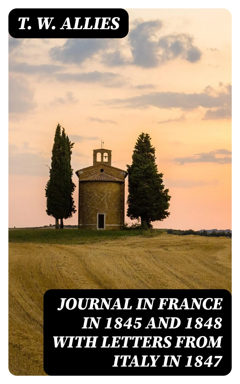 Portada: Journal in France in 1845 and 1848 with Letters from Italy in 1847