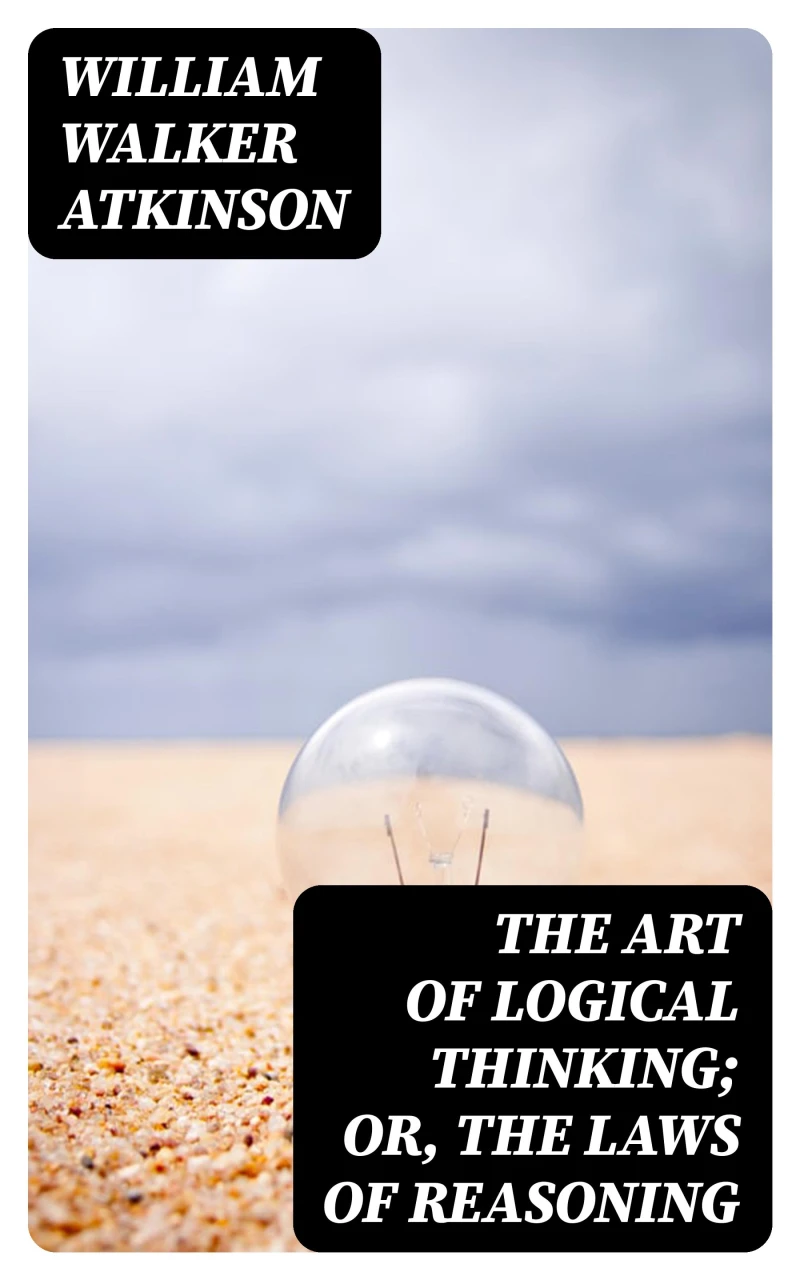 Portada: The Art of Logical Thinking; Or, The Laws of Reasoning