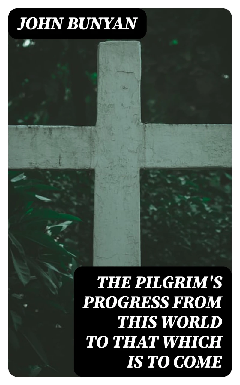 Portada: The Pilgrim's Progress from this world to that which is to come