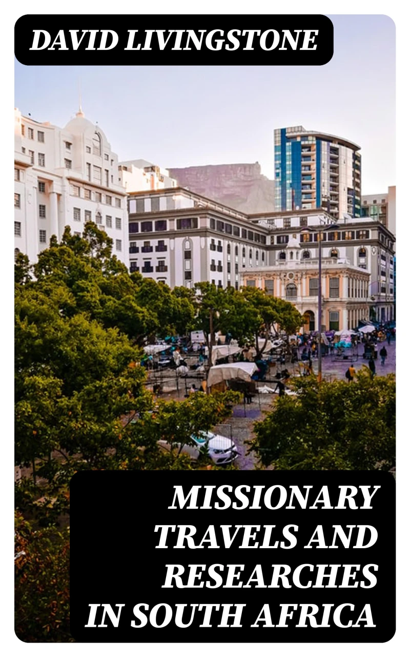 Portada: Missionary Travels and Researches in South Africa