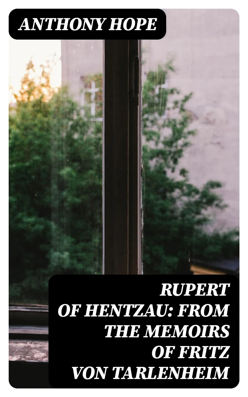 Portada: Rupert of Hentzau: From The Memoirs of Fritz Von Tarlenheim