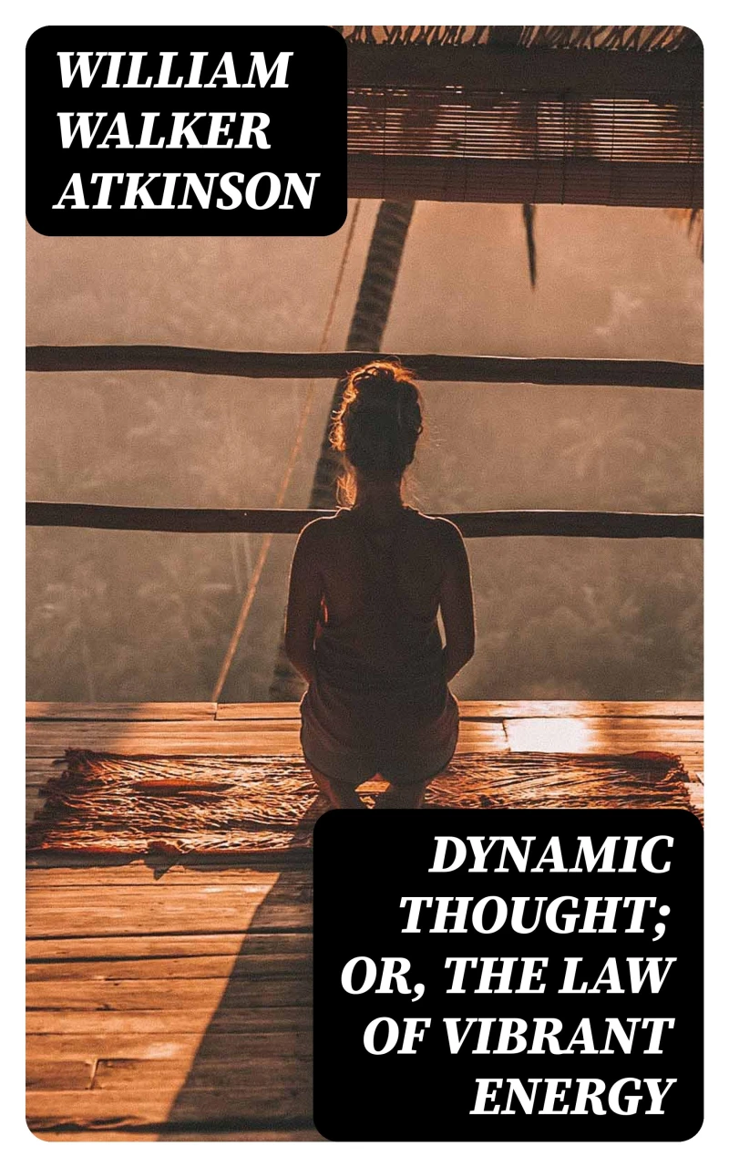 Portada: Dynamic Thought; Or, The Law of Vibrant Energy