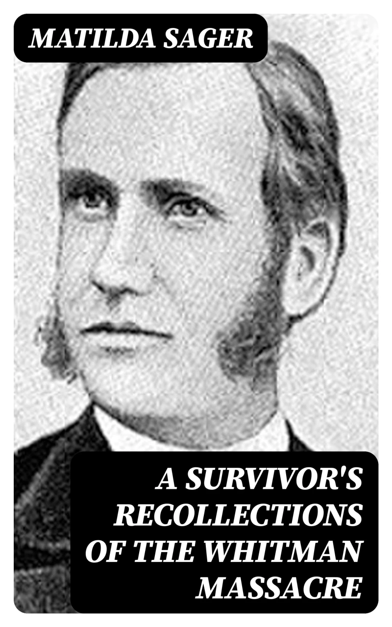 Portada: A Survivor's Recollections of the Whitman Massacre