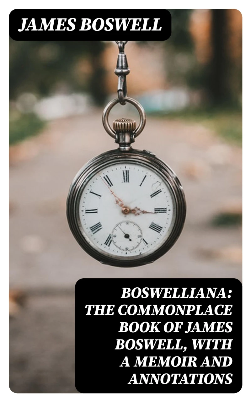 Portada: Boswelliana: The Commonplace Book of James Boswell, with a Memoir and Annotations