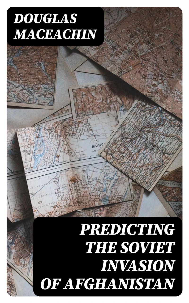 Portada: Predicting the Soviet Invasion of Afghanistan