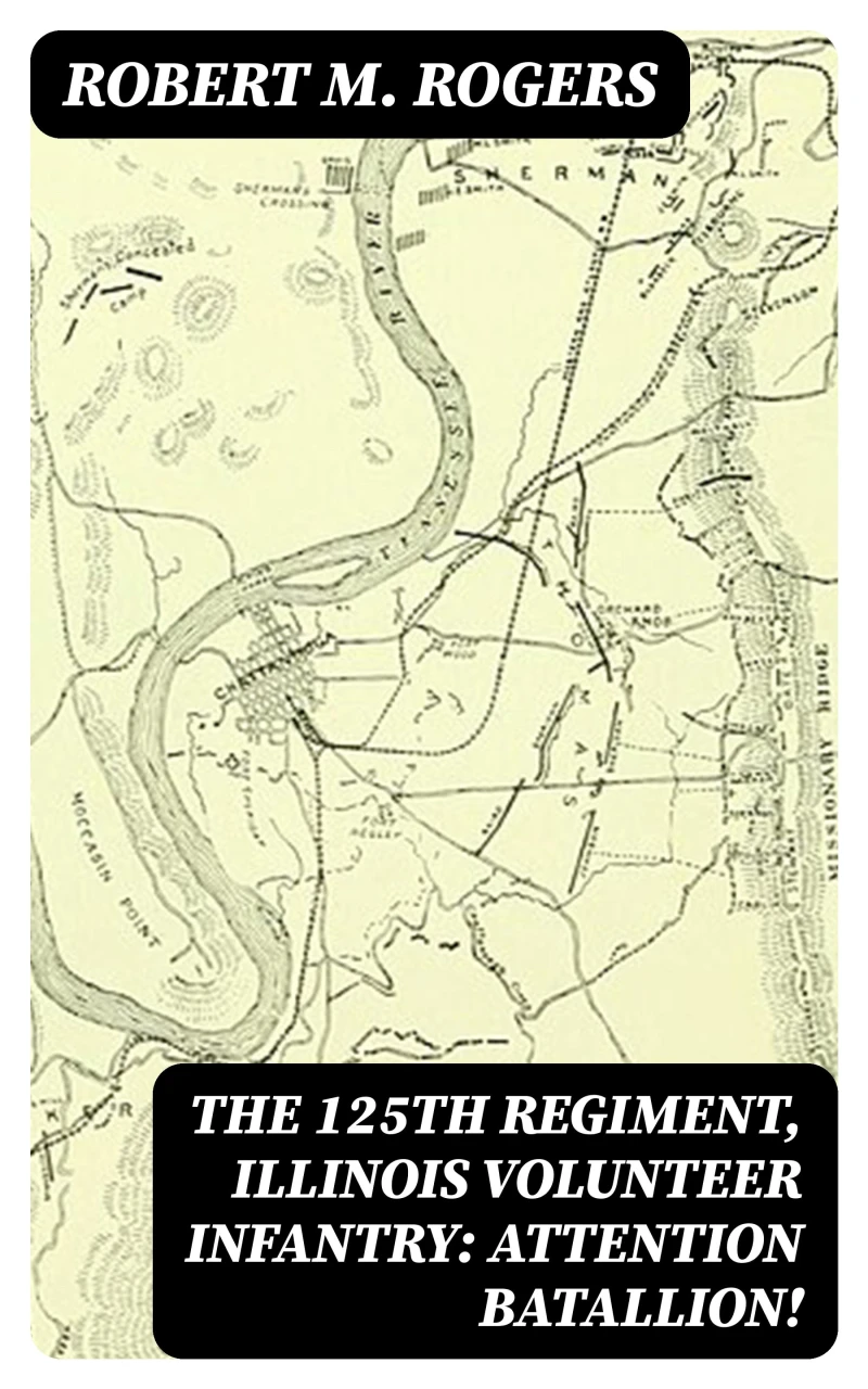 Portada: The 125th Regiment, Illinois Volunteer Infantry: Attention Batallion!