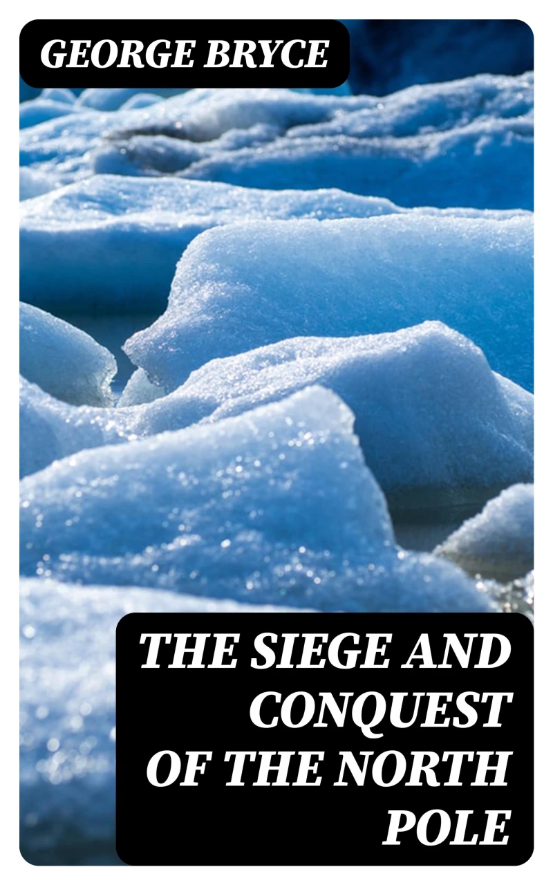 Portada: The Siege and Conquest of the North Pole