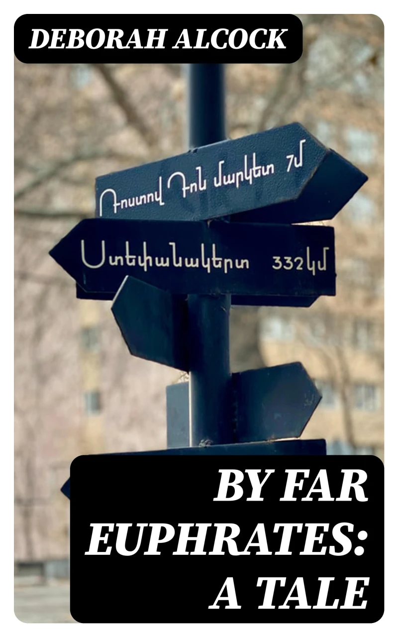 Portada: By Far Euphrates: A Tale