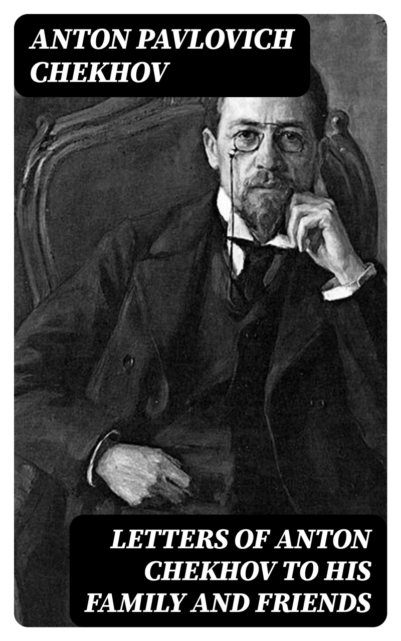 Portada: Letters of Anton Chekhov to His Family and Friends