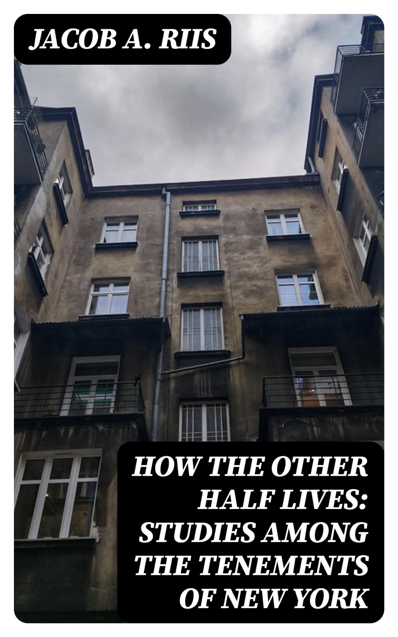 Portada: How the Other Half Lives: Studies Among the Tenements of New York