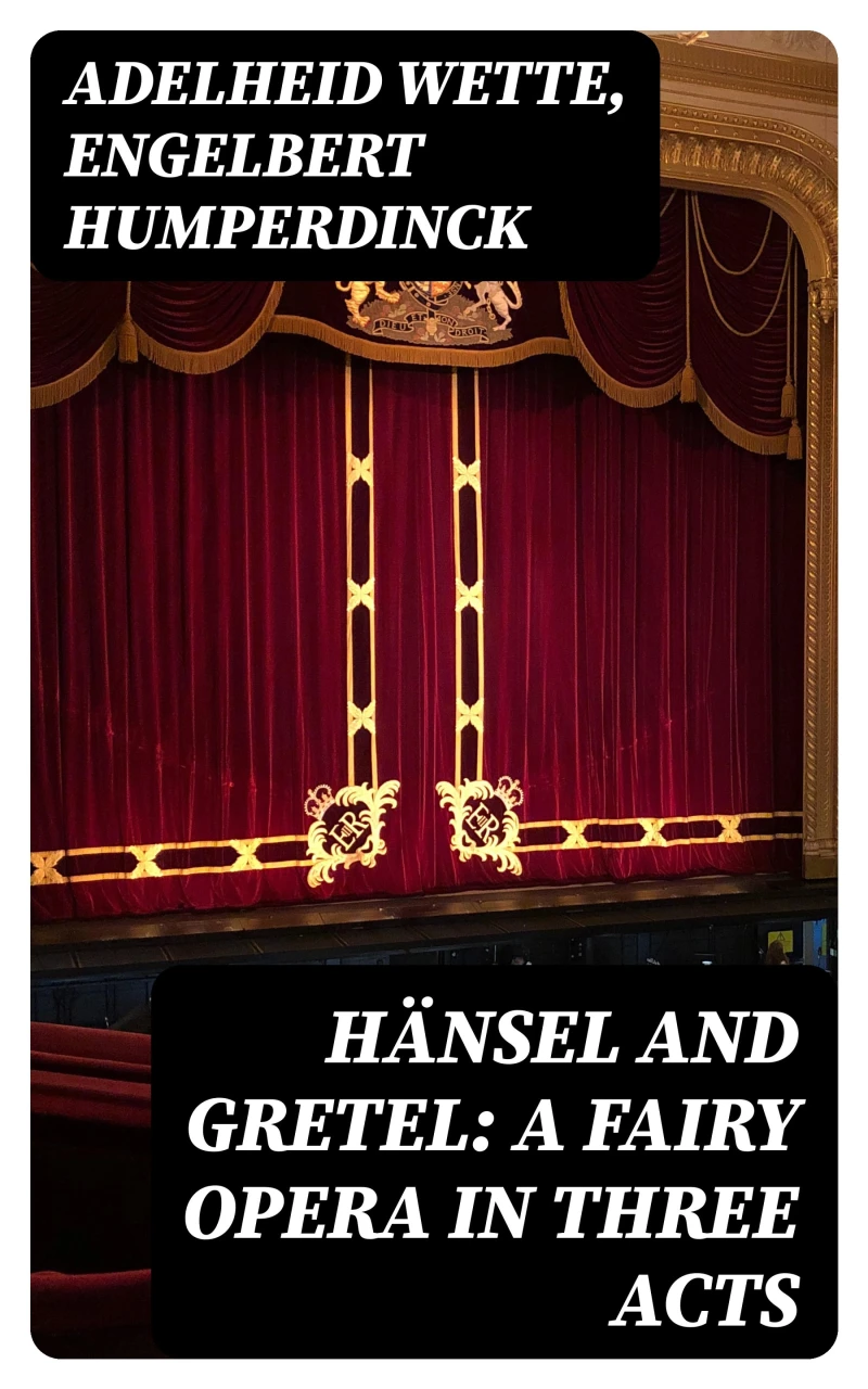 Portada: Hänsel and Gretel: A Fairy Opera in Three Acts