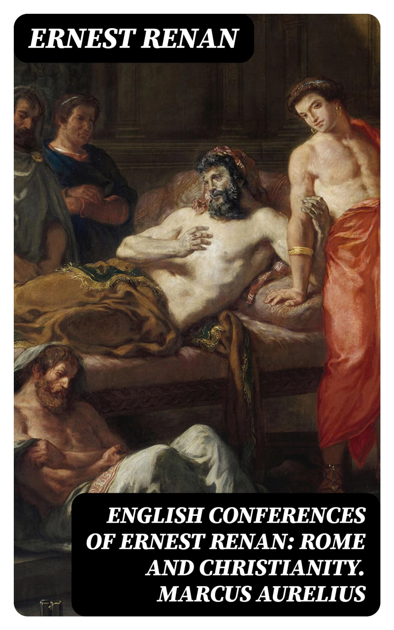Portada: English Conferences of Ernest Renan: Rome and Christianity. Marcus Aurelius