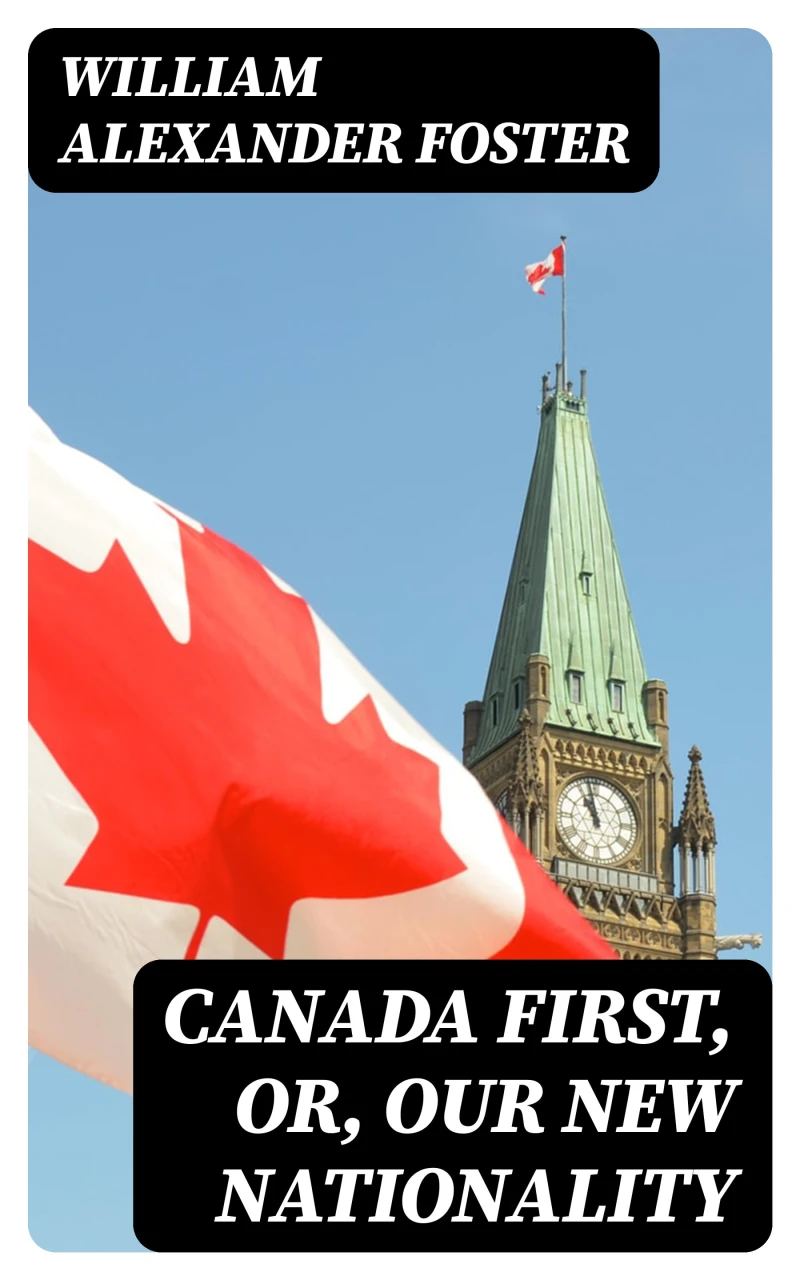 Portada: Canada First, or, Our New Nationality