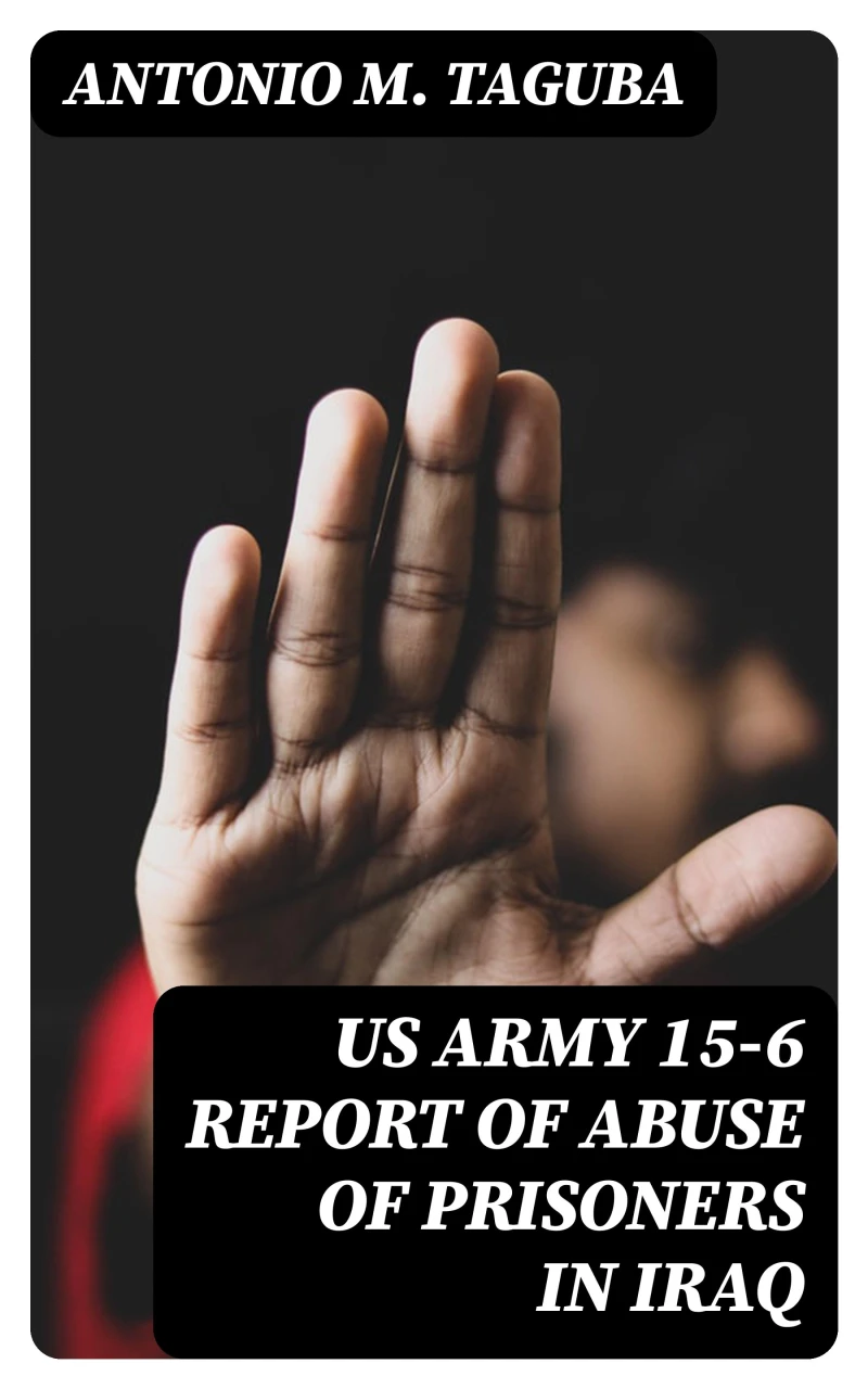 Portada: US Army 15-6 Report of Abuse of Prisoners in Iraq