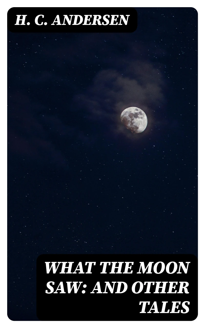 Portada: What the Moon Saw: and Other Tales