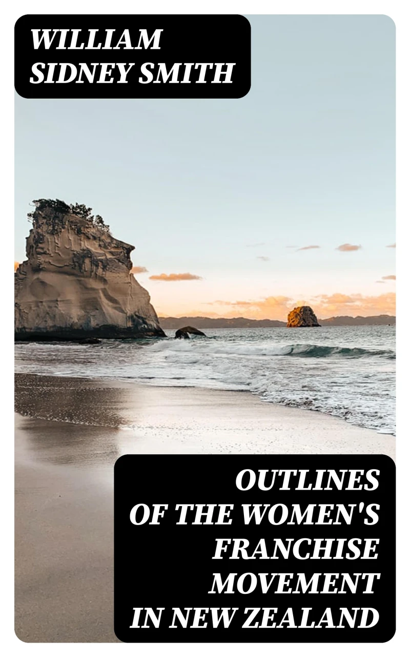Portada: Outlines of the women's franchise movement in New Zealand