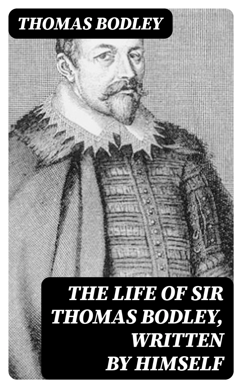 Portada: The Life of Sir Thomas Bodley, written by himself