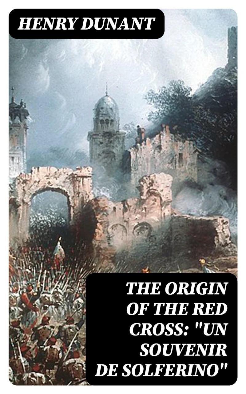 Portada: The Origin of the Red Cross: "Un souvenir de Solferino"