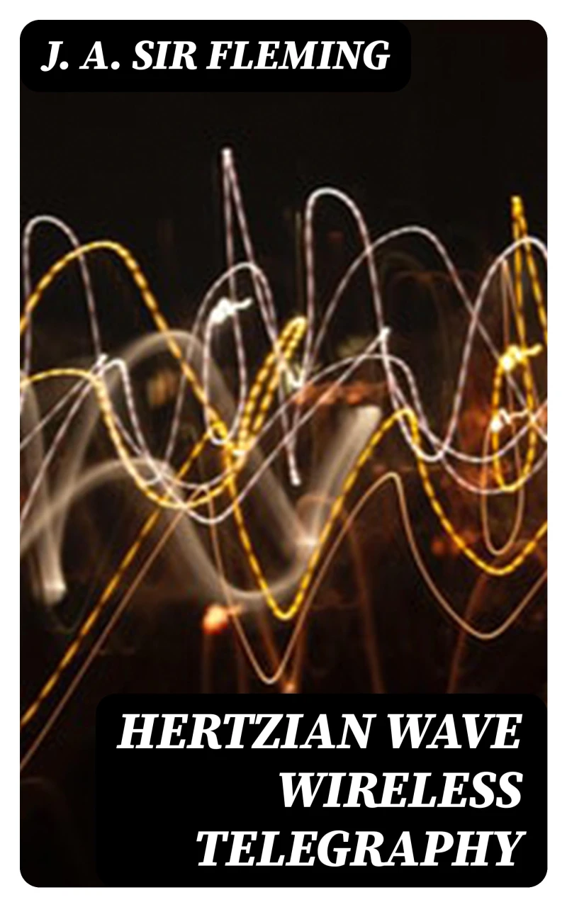 Portada: Hertzian Wave Wireless Telegraphy
