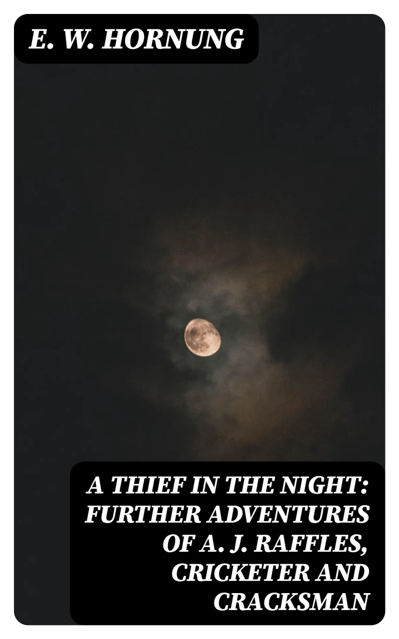 Portada: A Thief in the Night: Further adventures of A. J. Raffles, Cricketer and Cracksman