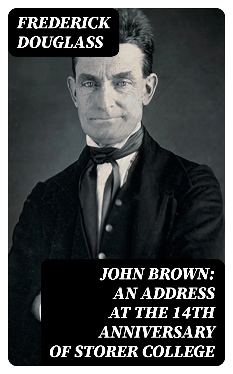 Portada: John Brown: An Address at the 14th Anniversary of Storer College