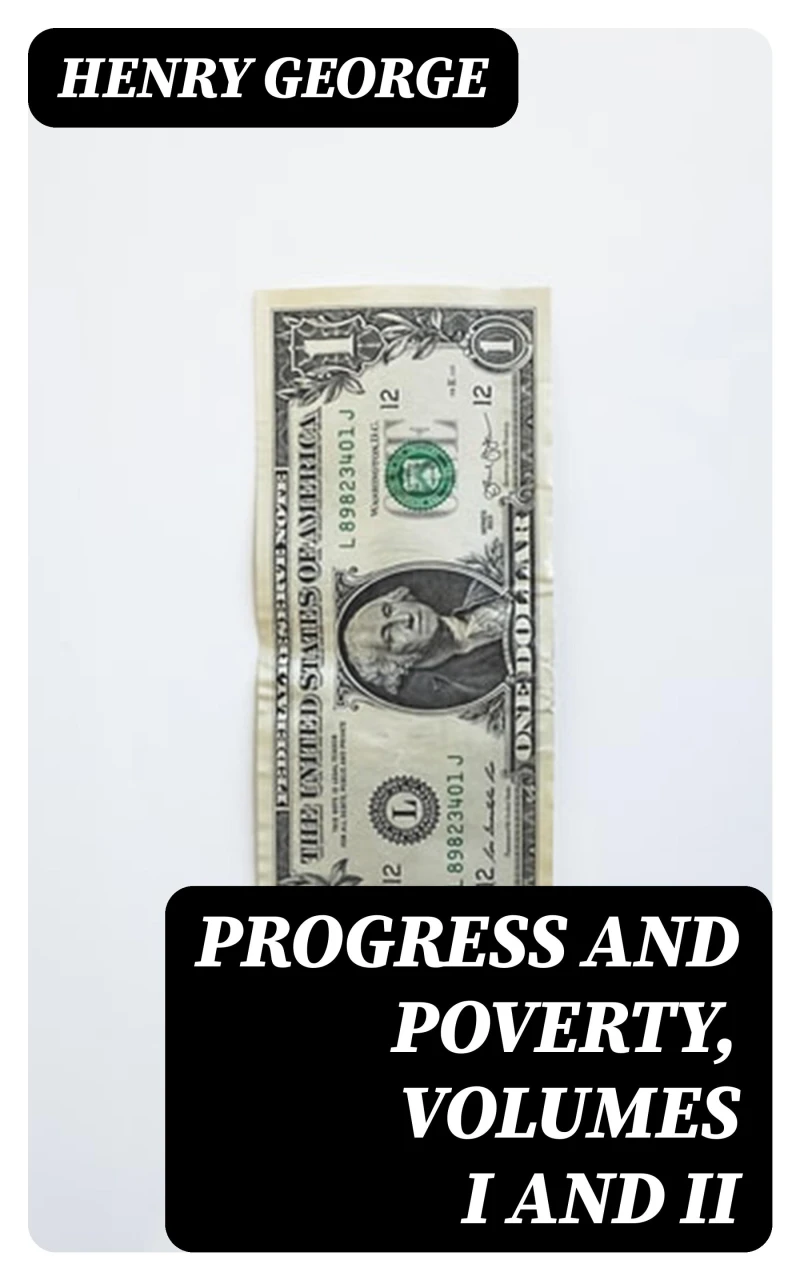 Portada: Progress and Poverty, Volumes I and II