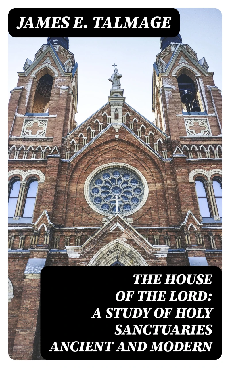 Portada: The House of the Lord: A Study of Holy Sanctuaries Ancient and Modern