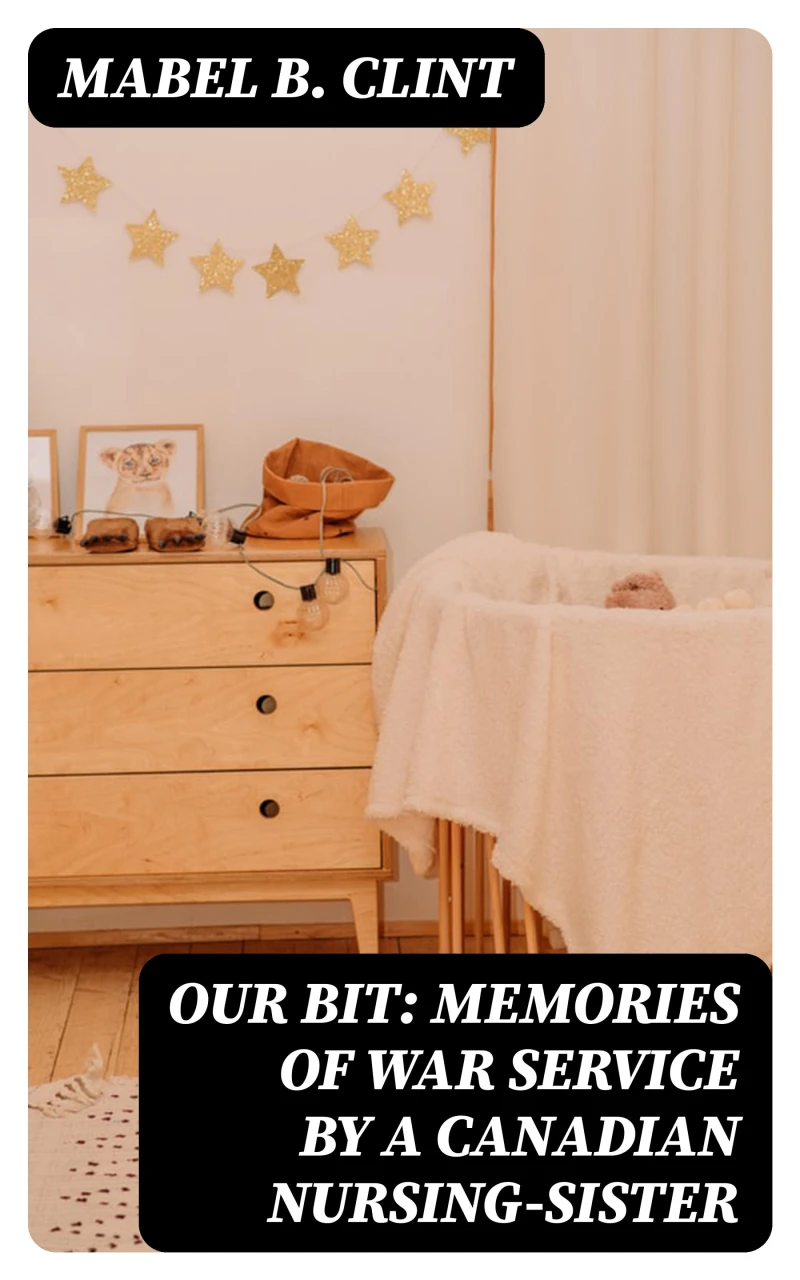 Portada: Our Bit: Memories of War Service by a Canadian Nursing-Sister