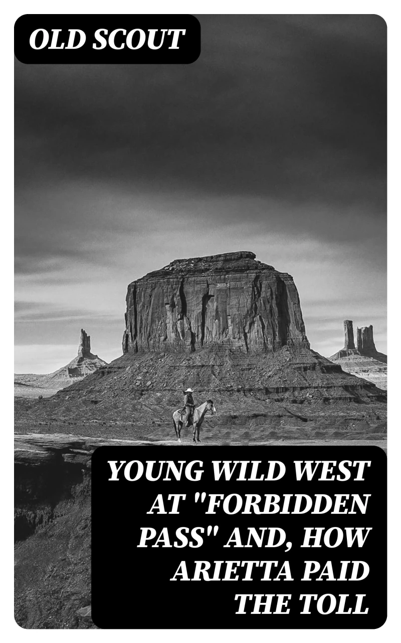 Portada: Young Wild West at "Forbidden Pass" and, How Arietta Paid the Toll